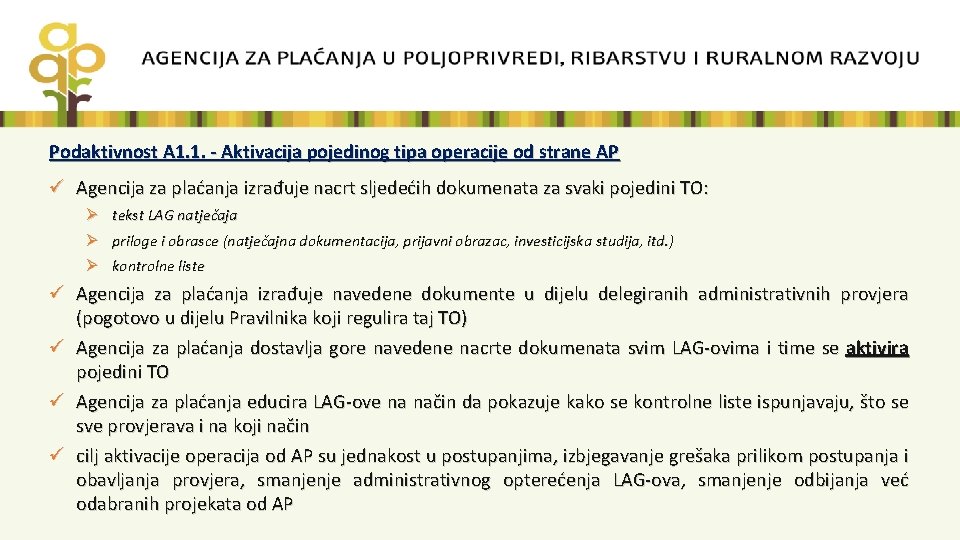 Podaktivnost A 1. 1. - Aktivacija pojedinog tipa operacije od strane AP ü Agencija