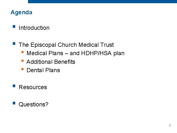 Agenda § Introduction § The Episcopal Church Medical Trust • Medical Plans – and