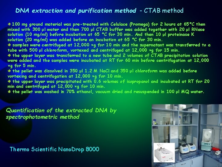 DNA extraction and purification method - CTAB method 100 mg ground material was pre-treated