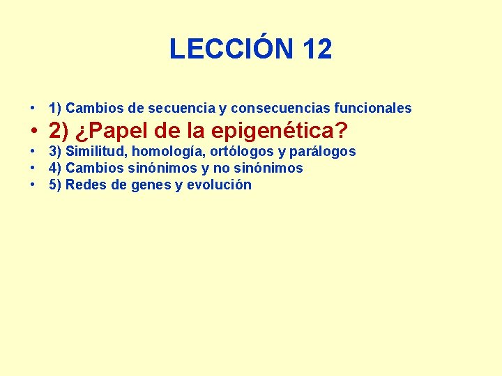 LECCIÓN 12 • 1) Cambios de secuencia y consecuencias funcionales • 2) ¿Papel de