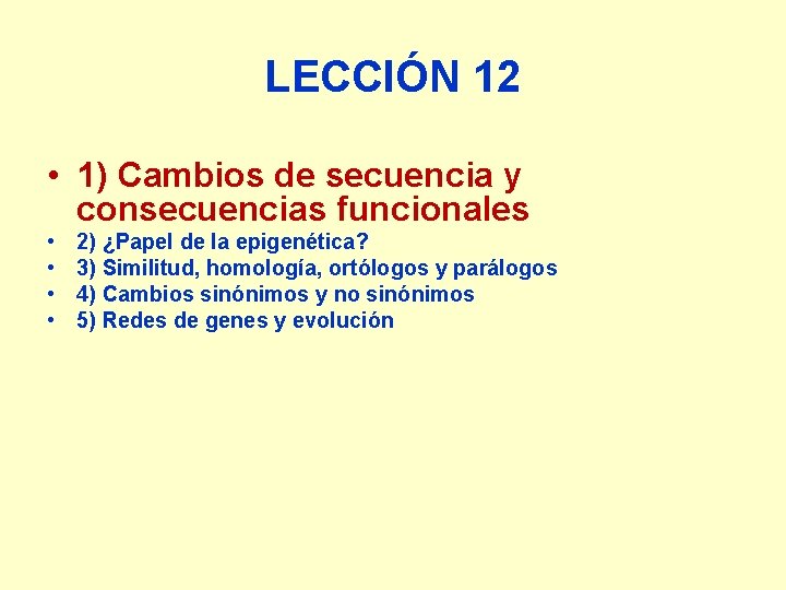 LECCIÓN 12 • 1) Cambios de secuencia y consecuencias funcionales • • 2) ¿Papel