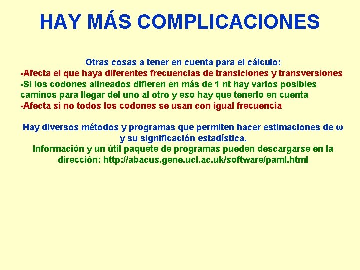 HAY MÁS COMPLICACIONES Otras cosas a tener en cuenta para el cálculo: -Afecta el