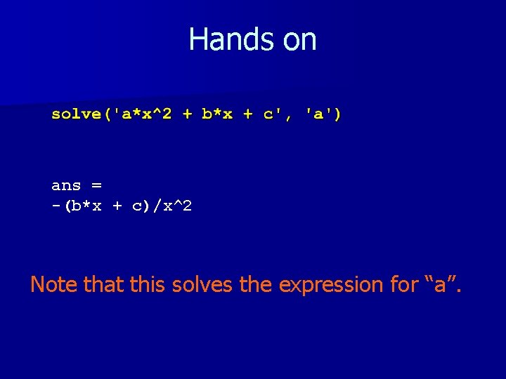 Hands on ans = -(b*x + c)/x^2 Note that this solves the expression for Hands on ans = -(b*x + c)/x^2 Note that this solves the expression for