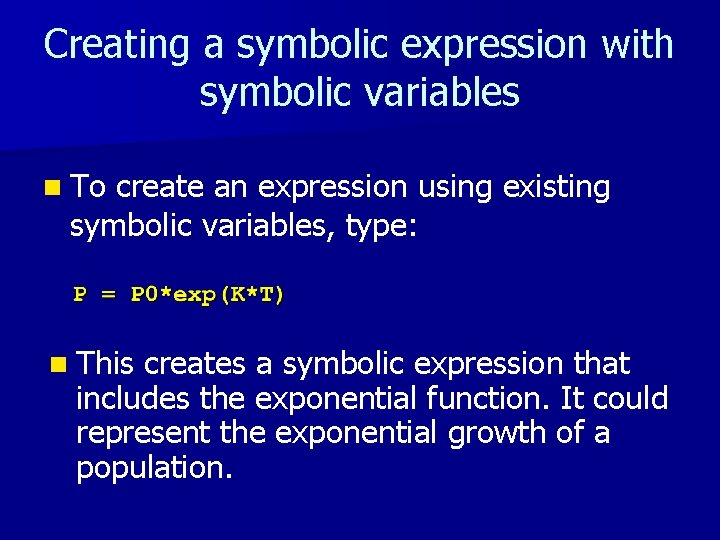 Creating a symbolic expression with symbolic variables n To create an expression using existing Creating a symbolic expression with symbolic variables n To create an expression using existing