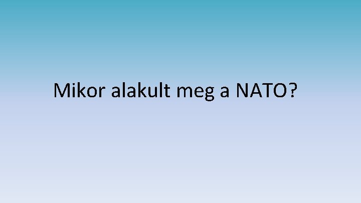 Mikor alakult meg a NATO? 