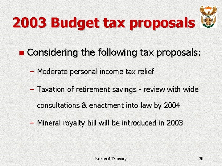 2003 Budget tax proposals n Considering the following tax proposals: – Moderate personal income