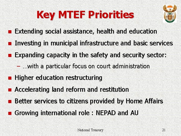 Key MTEF Priorities n Extending social assistance, health and education n Investing in municipal