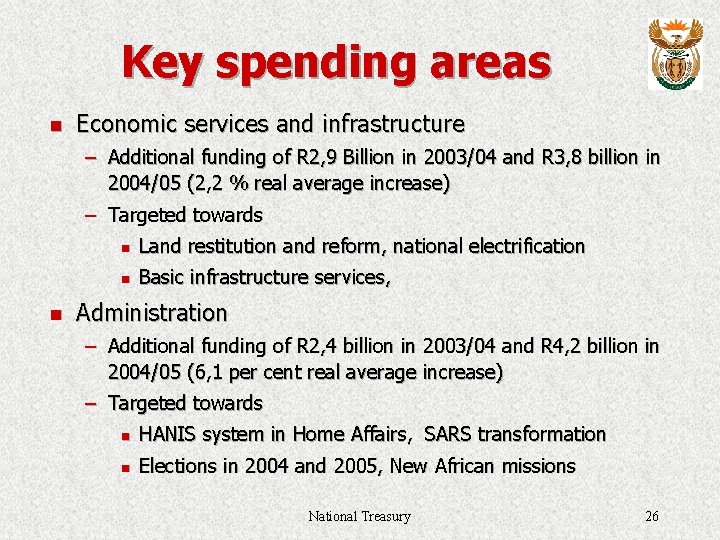 Key spending areas n Economic services and infrastructure – Additional funding of R 2,