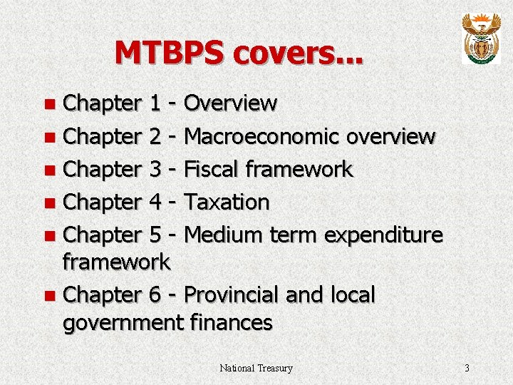 MTBPS covers. . . Chapter 1 - Overview n Chapter 2 - Macroeconomic overview