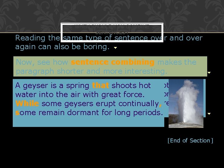 WHEN SHOULD YOU COMBINE SENTENCES? Reading the same type of sentence over and over