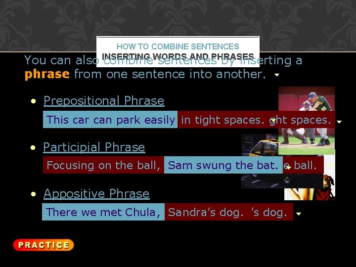 HOW TO COMBINE SENTENCES AND PHRASES You can also INSERTING combine. WORDS sentences by