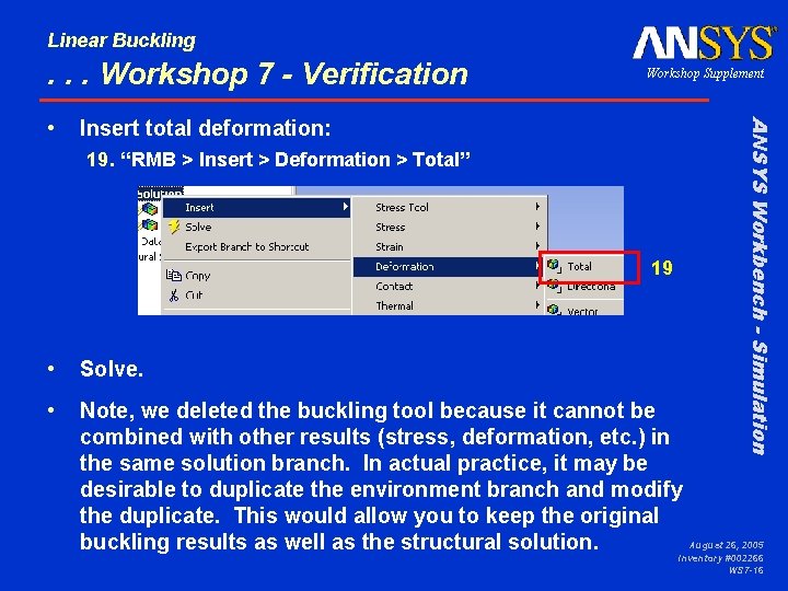Linear Buckling . . . Workshop 7 - Verification Insert total deformation: 19. “RMB