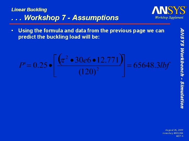 Linear Buckling . . . Workshop 7 - Assumptions Workshop Supplement ANSYS Workbench -