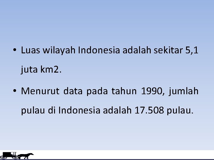  • Luas wilayah Indonesia adalah sekitar 5, 1 juta km 2. • Menurut