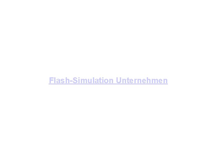 Flash-Simulation Unternehmen 