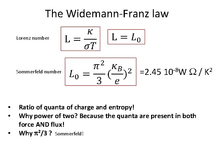 The Widemann-Franz law Lorenz number Sommerfeld number • • • =2. 45 10 -8