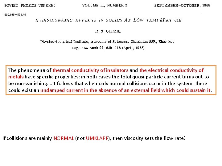 The phenomena of thermal conductivity of insulators and the electrical conductivity of metals have