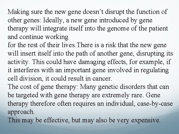 Making sure the new gene doesn’t disrupt the function of other genes: Ideally, a