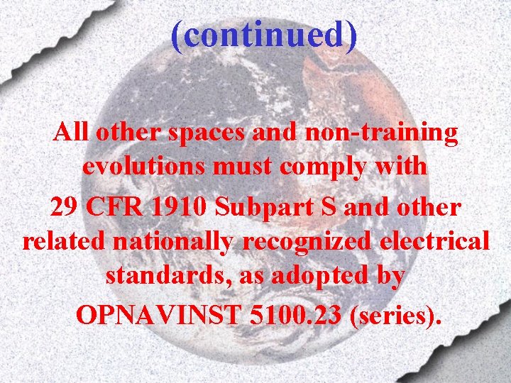 (continued) All other spaces and non-training evolutions must comply with 29 CFR 1910 Subpart