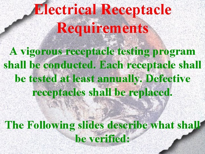 Electrical Receptacle Requirements A vigorous receptacle testing program shall be conducted. Each receptacle shall