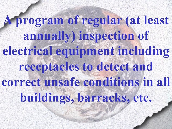 A program of regular (at least annually) inspection of electrical equipment including receptacles to