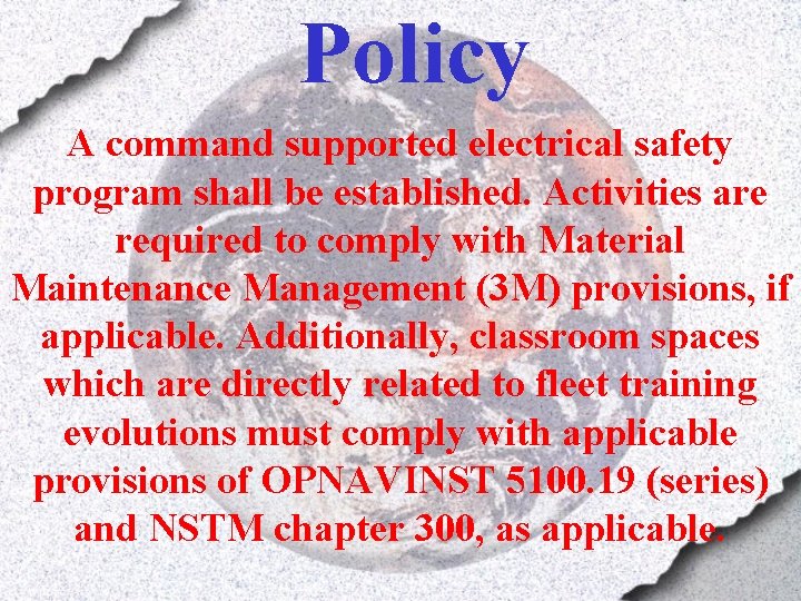 Policy A command supported electrical safety program shall be established. Activities are required to