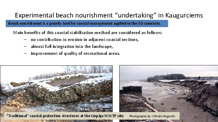 Experimental beach nourishment “undertaking” in Kaugurciems Beach nourishment is a priority tool for coastal
