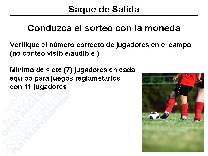 Saque de Salida Conduzca el sorteo con la moneda Verifique el número correcto de