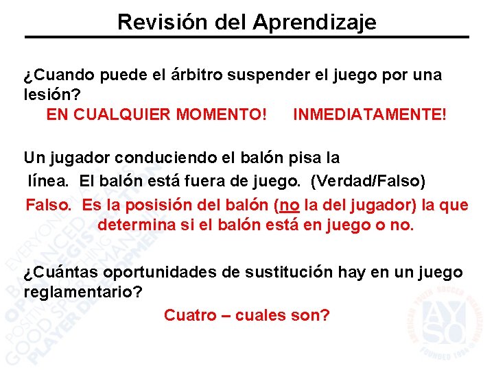 Revisión del Aprendizaje ¿Cuando puede el árbitro suspender el juego por una lesión? EN