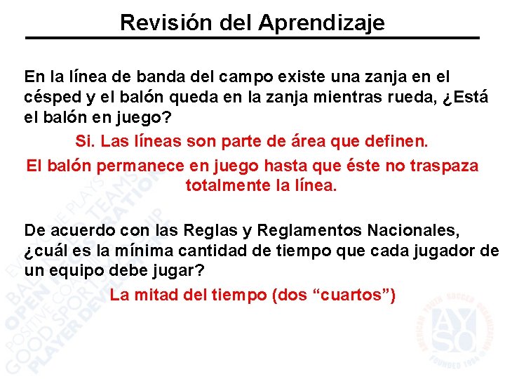 Revisión del Aprendizaje En la línea de banda del campo existe una zanja en