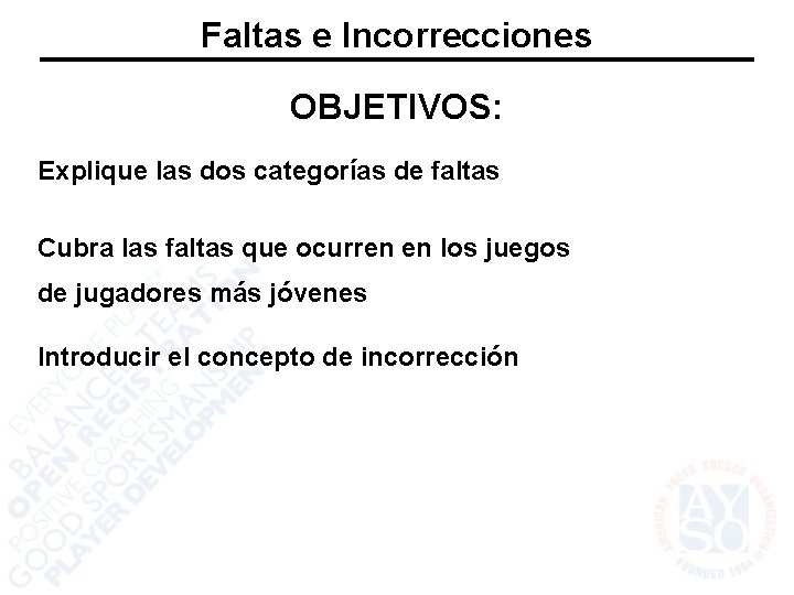 Faltas e Incorrecciones OBJETIVOS: Explique las dos categorías de faltas Cubra las faltas que