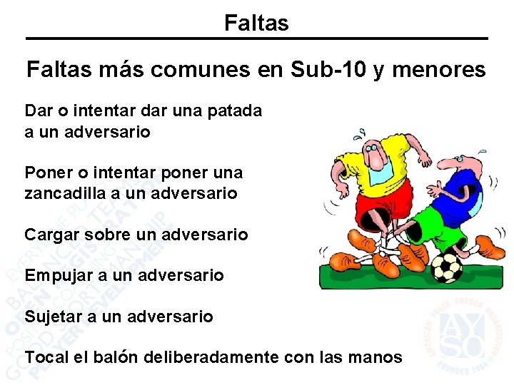 Faltas más comunes en Sub-10 y menores Dar o intentar dar una patada a