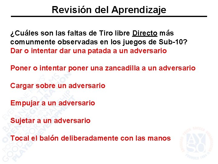 Revisión del Aprendizaje ¿Cuáles son las faltas de Tiro libre Directo más comunmente observadas