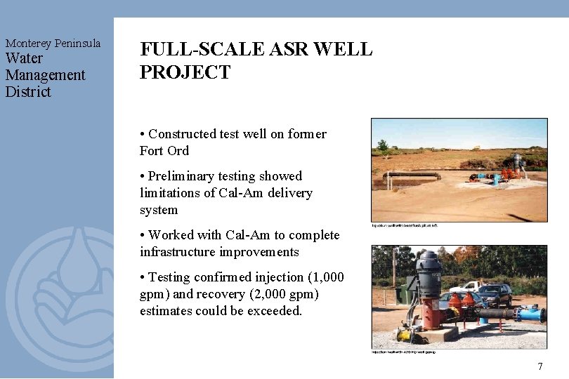Monterey Peninsula Water Management District FULL-SCALE ASR WELL PROJECT • Constructed test well on