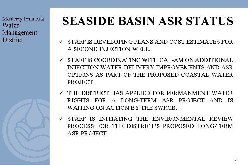 Monterey Peninsula Water Management District SEASIDE BASIN ASR STATUS ü STAFF IS DEVELOPING PLANS