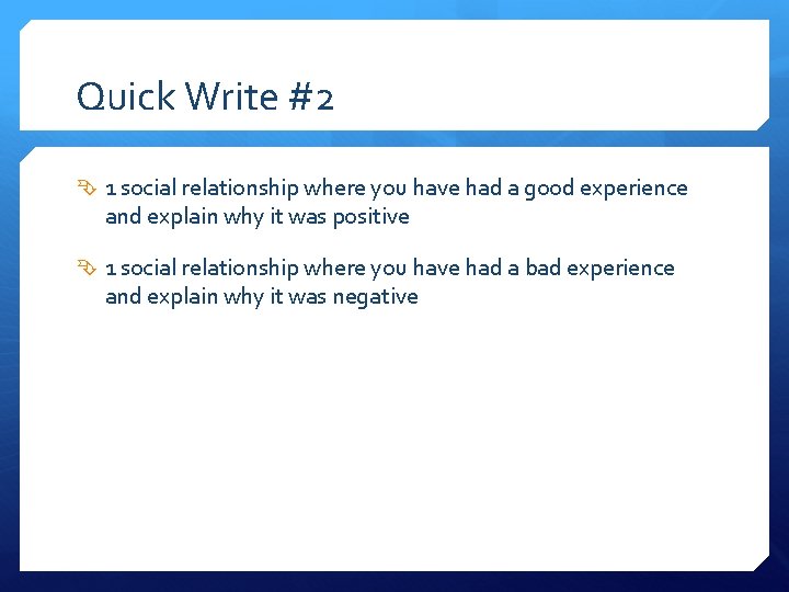 Quick Write #2 1 social relationship where you have had a good experience and