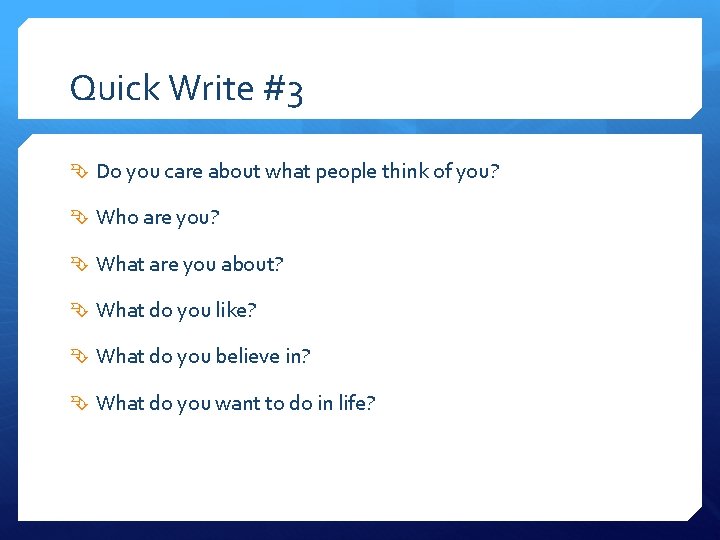 Quick Write #3 Do you care about what people think of you? Who are