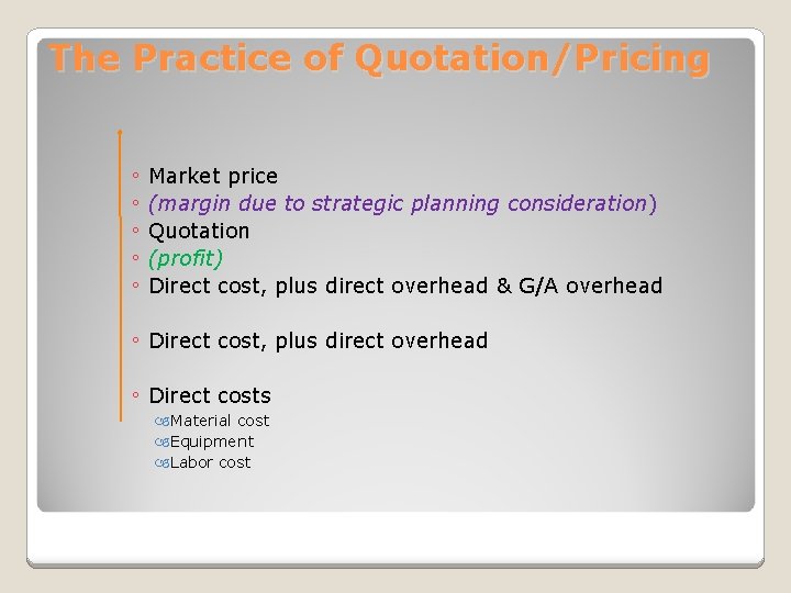 The Practice of Quotation/Pricing ◦ ◦ ◦ Market price (margin due to strategic planning