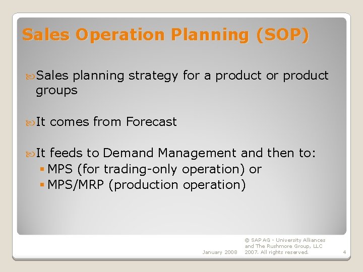 Sales Operation Planning (SOP) Sales planning strategy for a product or product groups It