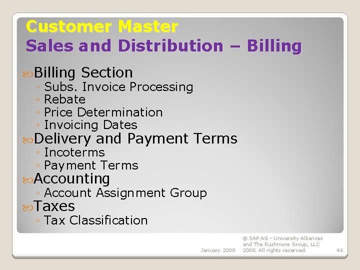 Customer Master Sales and Distribution – Billing Section ◦ Subs. Invoice Processing ◦ Rebate