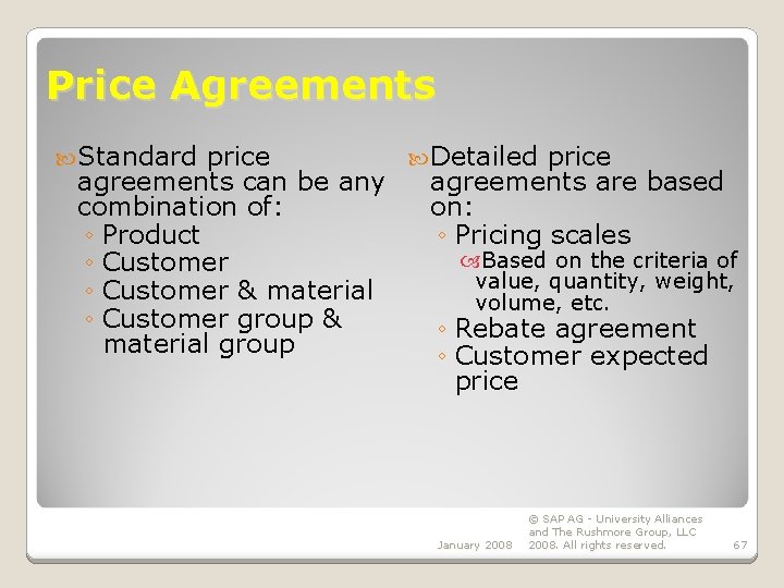 Price Agreements Standard price Detailed price agreements can be any agreements are based combination