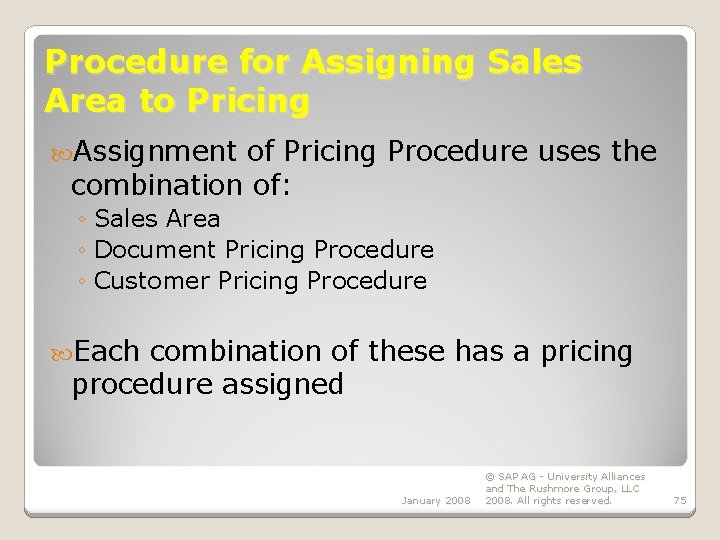 Procedure for Assigning Sales Area to Pricing Assignment of Pricing Procedure uses the combination