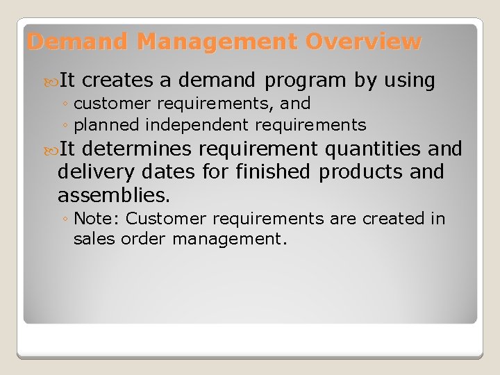 Demand Management Overview It creates a demand program by ◦ customer requirements, and ◦
