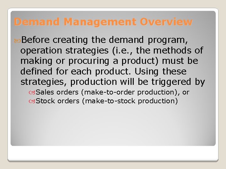 Demand Management Overview Before creating the demand program, operation strategies (i. e. , the