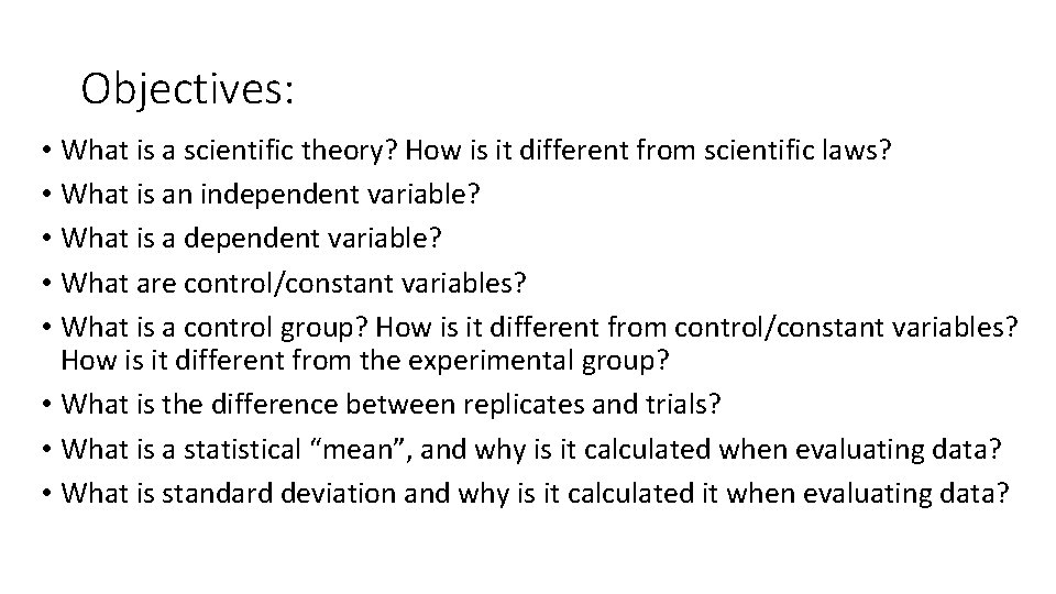 Objectives: • What is a scientific theory? How is it different from scientific laws? Objectives: • What is a scientific theory? How is it different from scientific laws?