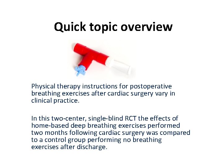 Quick topic overview Physical therapy instructions for postoperative breathing exercises after cardiac surgery vary