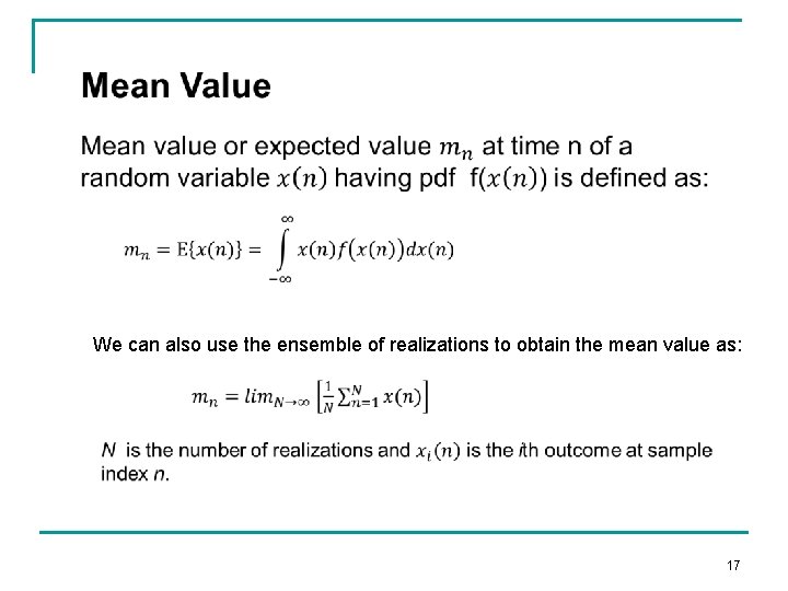 We can also use the ensemble of realizations to obtain the mean value as: