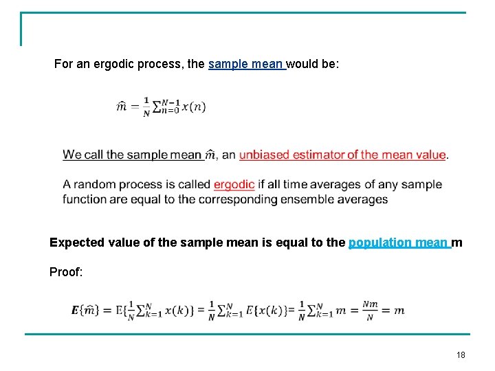 For an ergodic process, the sample mean would be: Expected value of the sample
