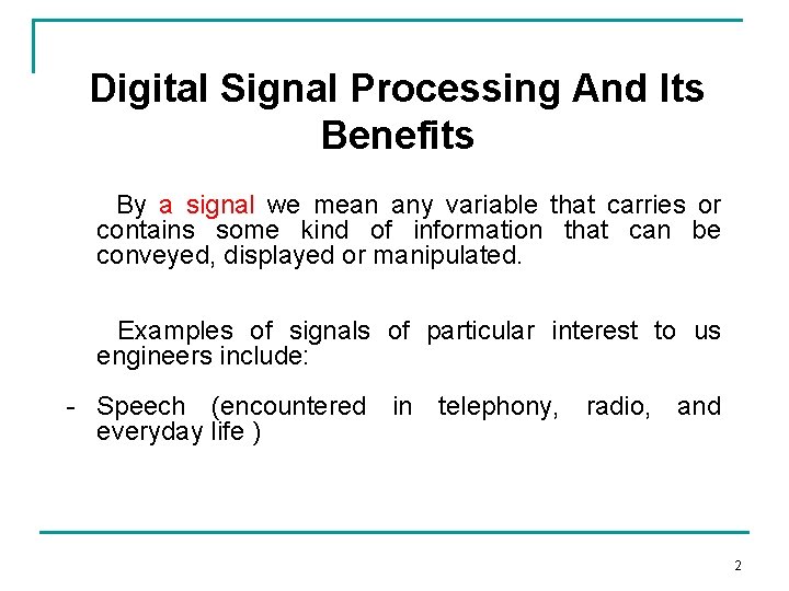 Digital Signal Processing And Its Benefits By a signal we mean any variable that