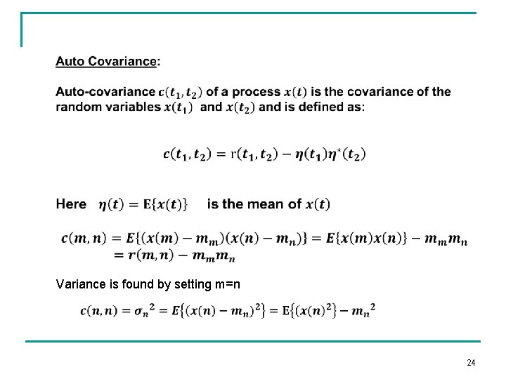 Variance is found by setting m=n 24 